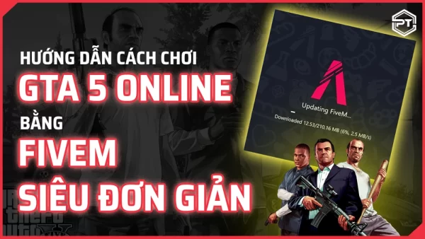 Hướng dẫn cách chơi GTA V Online bằng FiveM siêu đơn giản copy